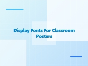 Best Display Fonts for Classroom Posters