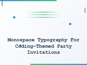 Monospace Typography for Coding Party Invitations