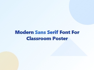 Modern Sans Serif Font for Classroom Posters